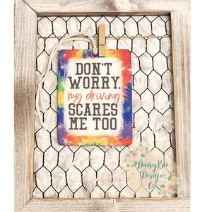 Don't Worry My Driving Scares Me Too Felt Car Air Freshener